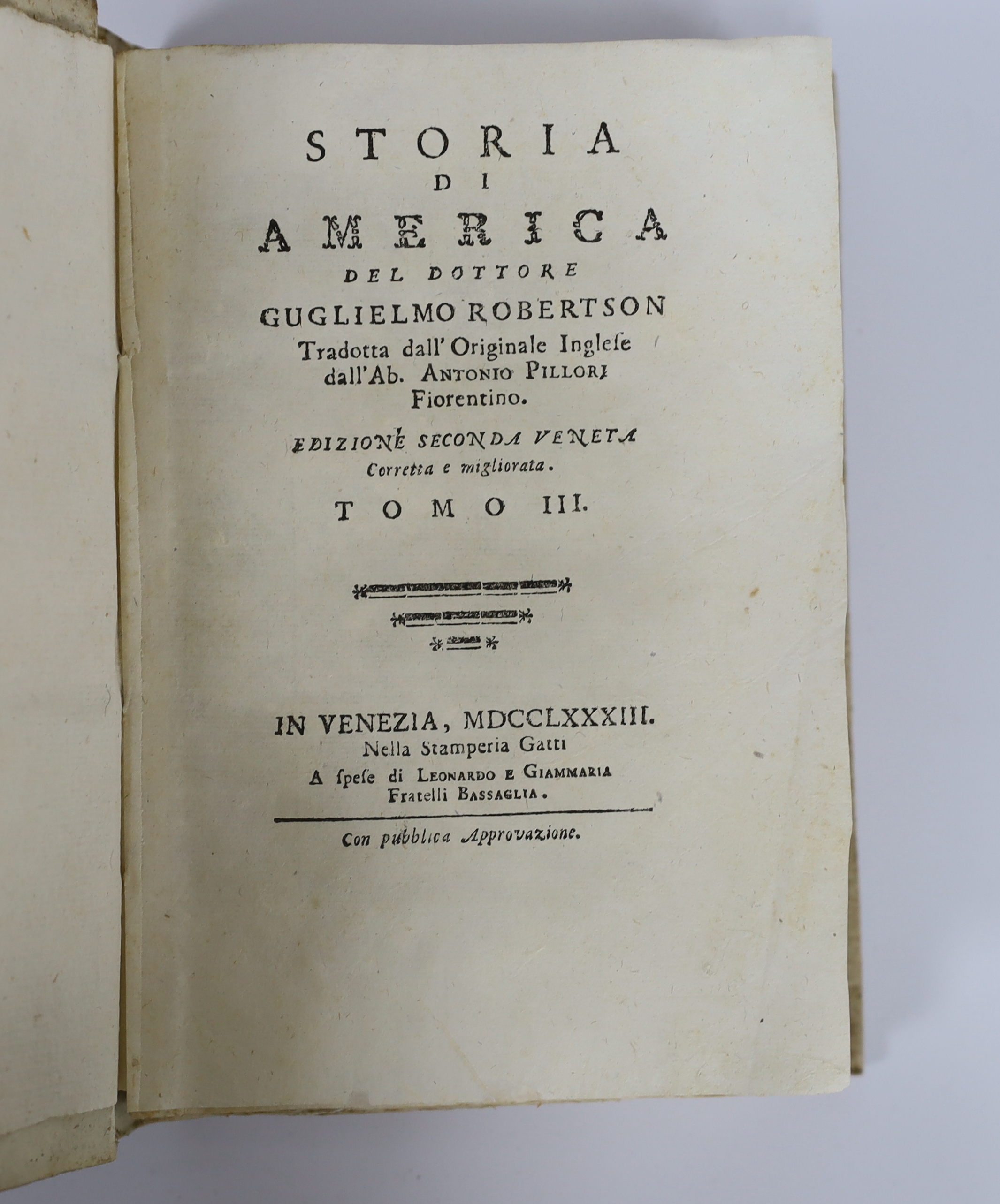Robertson, William - Storia di America del Dottore Guglielmo Robertson tradotta dall’originale inglese dall’Abate Antonio Pillori Florentino, 4 vols, 8vo, paper covered boards, lacking all plates and maps, vol. 1 lacking